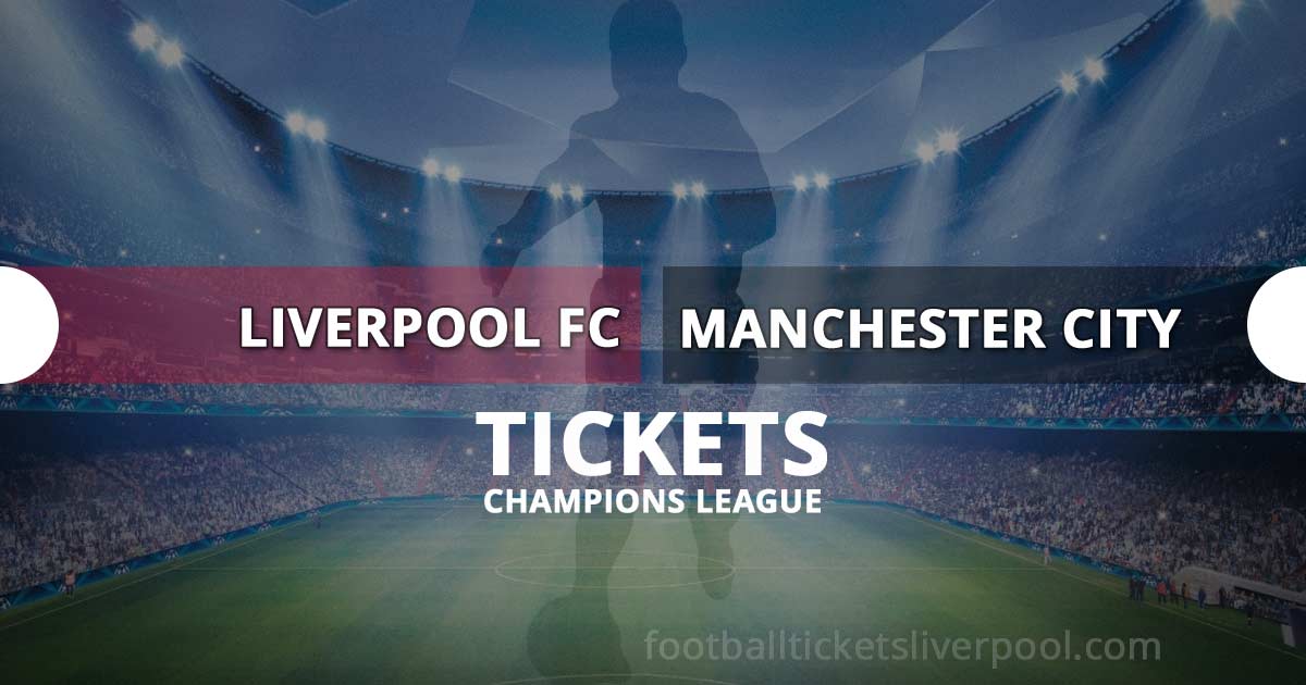 Liverpool FC vs Manchester City tickets Champions League